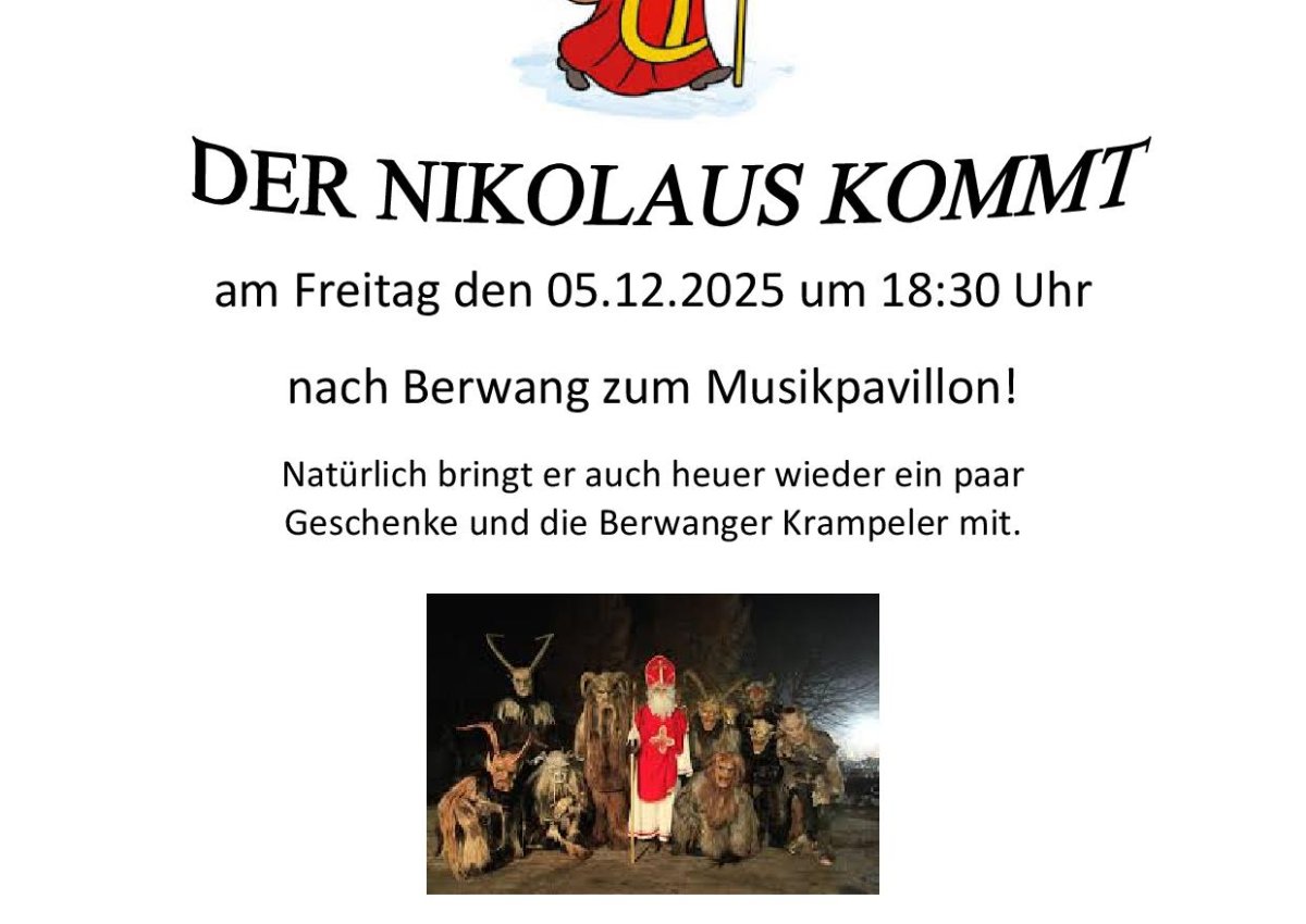 Der Nikolaus kommt am Freitag, den 05.12.2025 um 18:30 Uhr nach Berwang zum Musikpavillon! Der Nikolaus kommt am Freitag, den 05.12.2025 um 18:30 Uhr nach Berwang zum Musikpavillon!