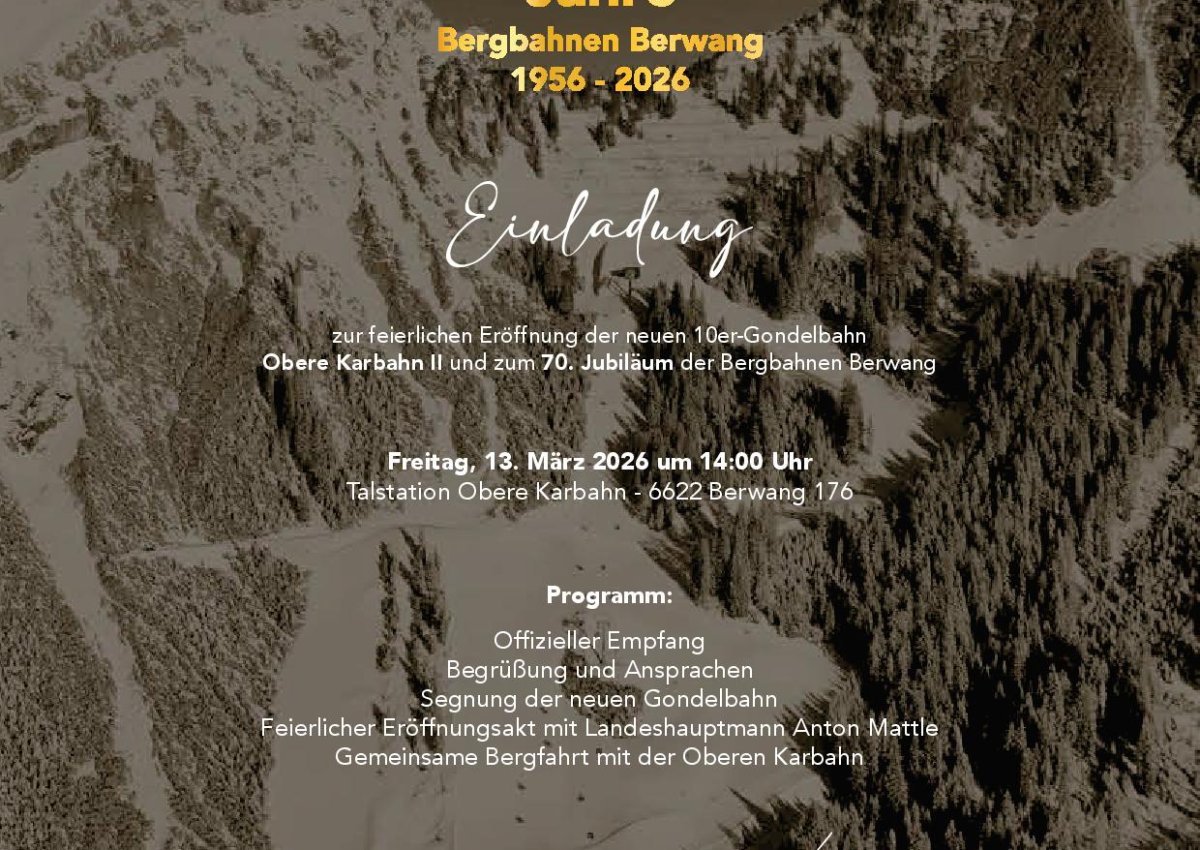 Einladung - offizielle Eröffnung Obere Karbahn II und 70. Jubiläum Bergbahnen Berwang! Einladung - offizielle Eröffnung Obere Karbahn II und 70. Jubiläum Bergbahnen Berwang!